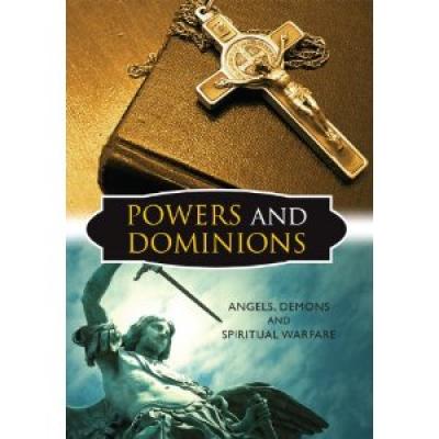 Powers and Dominions Angels, Demons and Spiritual Warfare DVD