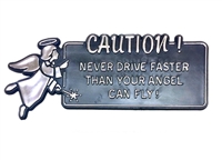 Caution! Never Drive Faster Than Your Angel Can Fly! Auto Emblem BK-P11124