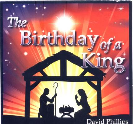 The Birthday of a King CD by David Phillips