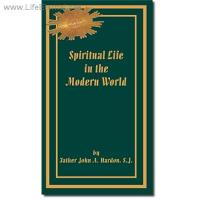 Spiritual Life in the Modern World by Father John A. Hardon, S.J.