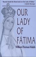 Our Lady of Fatima, by William Thomas Walsh