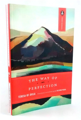 The Way OF Perfection St. Teresa of Avila by Paula Huston