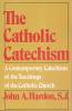 The Catholic Catechism By Fr. John A. Hardon, S.J.