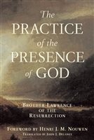 The Practice of the Presence of God by Brother Lawrence of The Resurrection