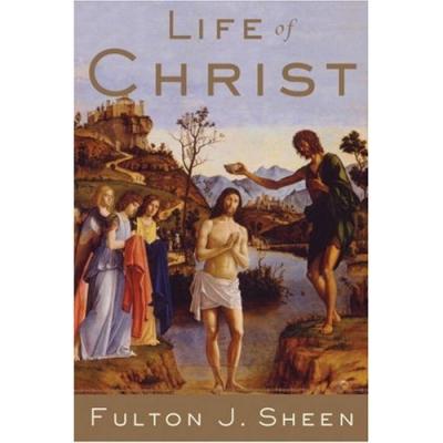 The Life of Christ by Fulton Sheen - Softcover Catholic Book, 476 pp.