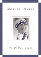 Mother Teresa: In My Own Words by Mother Teresa and (Join Author) Jose Luis Gonzalez-Balado