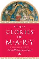The Glories of Mary Saint Alphonsus Liguori