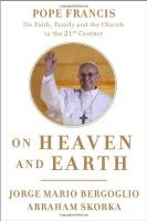 Pope Francis, On Heaven & Earth,  on Faith, Family, and the Church in the 21st Century by Bergoglio & Skorka