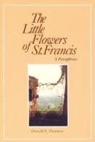 The Little Flowers of St. Francis - A Paraphrase, translated by Donald E. Demaray