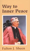 Way to Inner Peace By Fulton J. Sheen 
