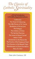 The Classics of Catholic Spirituality by Peter John Cameron, OP
