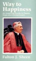 Way to Happiness by Fulton Sheen - Catholic Book, 170 pp.