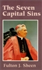 The Seven Capital Sins Fulton J. Sheen
