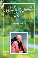 Walk With God by Fulton J. Sheen