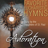 Favorite Eucharistic Hymns Sung by the Daughters of St. Paul Adoration CD