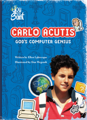 Carlo Acutis God's Computer Genius