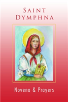 Saint Dymphna Novena & Prayers Booklet