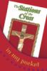 The Stations of the Cross in My Pocket  by Mary Joseph Peterson