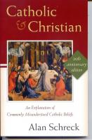 Catholic & Christian, 20th Anniversary Edition by Alan Schrek