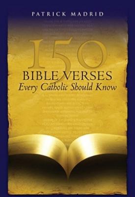 150 Bible Verses Every Catholic Should Know