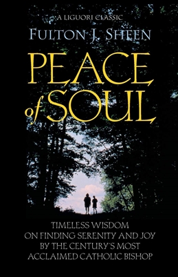 Peace of Soul By Fulton J. Sheen