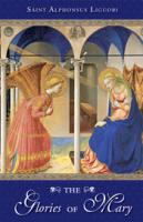 The Glories of Mary by Saint Alphonsus Liguori