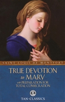 True Devotion to Mary By, Saint Louis de Montfort