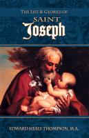 The Life & Glories of Saint Joseph by Edward Healy Thompson