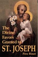 The Divine Favors Granted to St. Joseph by Pere Binet - Catholic Saint Book, 166 pp.