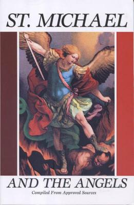 St. Michael And The Angels: Compiled From Approved Sources