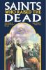 Saints Who Raised the Dead: True Stories of 400 Resurrection Miracles byRev. Albert J. Hebert