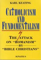 Catholicism and Fundamentalism by Karl Keating - Catholic Apologetics, Paperback, 360 pp.