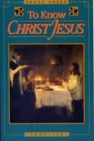 To Know Christ Jesus by Frank Sheed