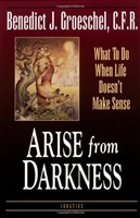 Arise From Darkness by Benedict J. Groeschel, paperback 183 pages