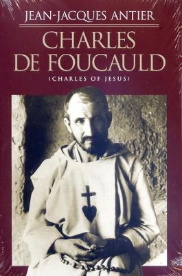 Charles de Foucauld (Charles of Jesus) by Jean-Jacques Antier