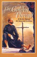 The Golden Thread: A Novel About St. Ignatius Loyola by Louis De Wohl