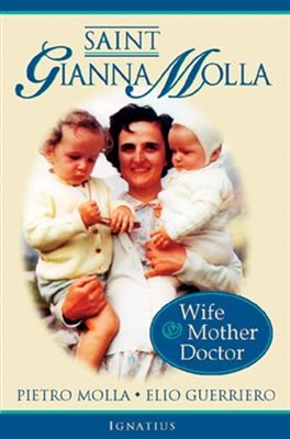Saint Gianna Molla Wife, Mother, Doctor by Pietro Molla