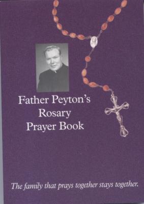 Father Peyton's Rosary Prayer Book--The Family that Prays Together Stays Together