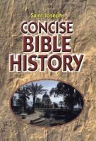 Saint Joseph Concise Bible History - A Clear and Readable Account of the History of Salvation