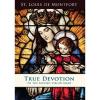 True Devotion To the Blessed Virgin Mary by St. Louis Marie de Montfort