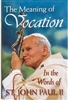The Meaning of Vocation: In the Words of St. John Paul II