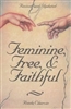 Feminine, Free, & Faithful by Rhonda D. Chervin
