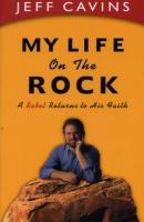 My Life on the Rock, A Rebel Returns to His Faith by Jeff Cavins - Catholic Apologetic Book, Softcover, 214 pp.
