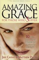 Amazing Grace For Those Who Suffer by Jeff Cavins and Matthew Pinto - Catholic Spiritual Book, Paperback, 275 pp.