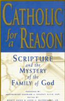 Catholic for a Reason, Scripture and the Mystery of the Family of God