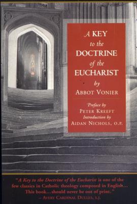 A Key to the Doctrine of the Eucharist by Abbot Vonier - Catholic Book on the Mass, Paperback, 196 pp.