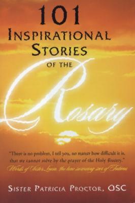 101 Inspirational Stories of the Rosary by Sr. Patricia Proctor - Catholic Book, 280 pp.