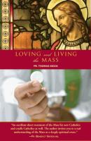 Loving and Living the Mass by Fr. Thomas Kocik
