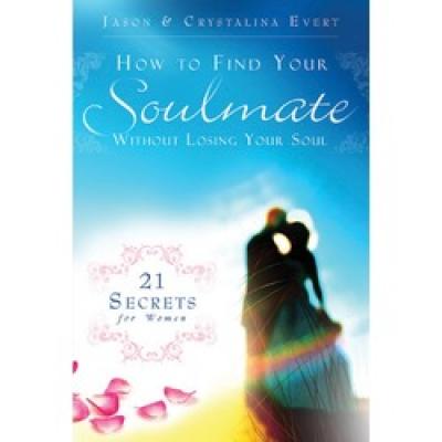 How To Find Your Soulmate Without Losing Your Soul