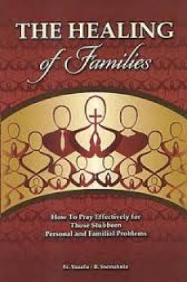 The Healing of Families By Fr. Yozefu B. Ssemakula (Fr. Joseph)